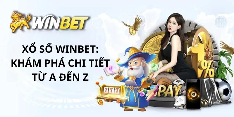 Các thao tác tạo tài khoản chơi xổ số Winbet